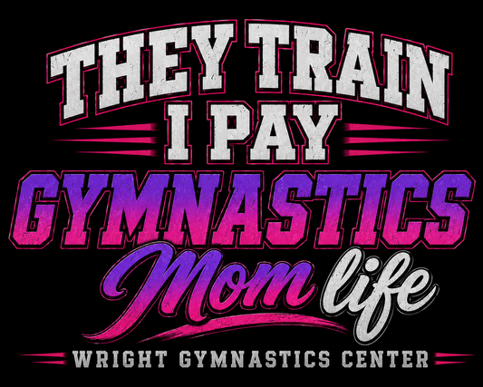 They Train I Pay MOM