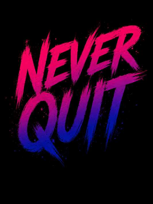 Never Quit